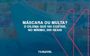 Taxlevel Mascara Ou Multa 800x500px - Soluções Empresariais em Jaú - SP | TAX LEVEL