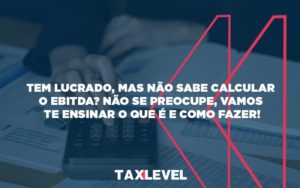 Curadoria Contabilidade Tax Level Blog - Soluções Empresariais em Jaú - SP | TAX LEVEL