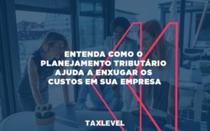 Planejamento Tributario - Taxlevel | Soluções Empresarias em Jaú