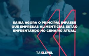 Saiba Agora O Principal Impasse Taxlevel - Taxlevel | Soluções Empresarias em Jaú